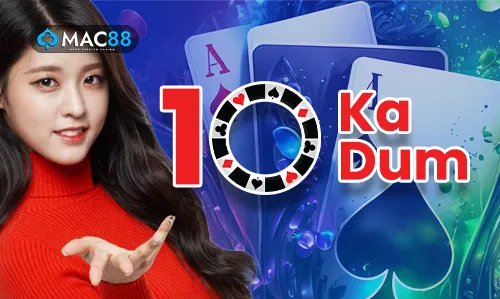 10 KA DUM